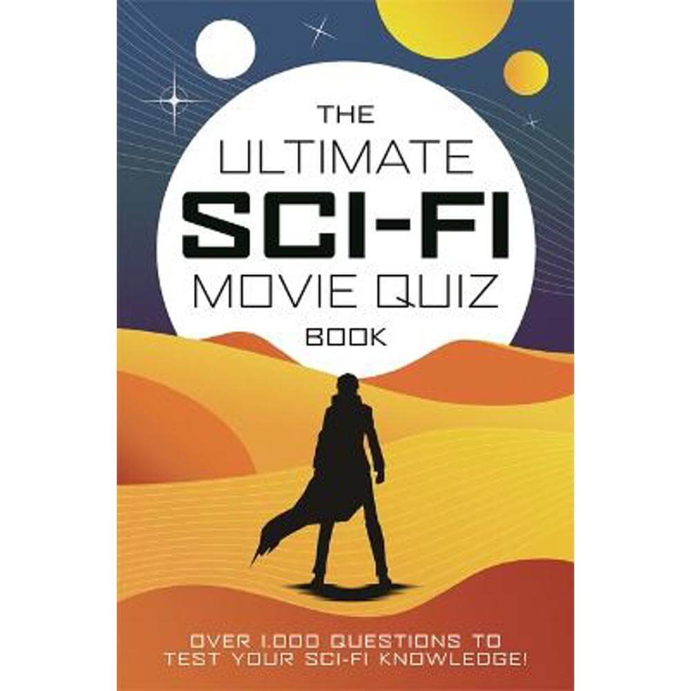 The Ultimate Sci-Fi Movie Quiz Book: Over 1,000 questions to test your sci-fi movie knowledge! (Hardback) - Chris Farnell